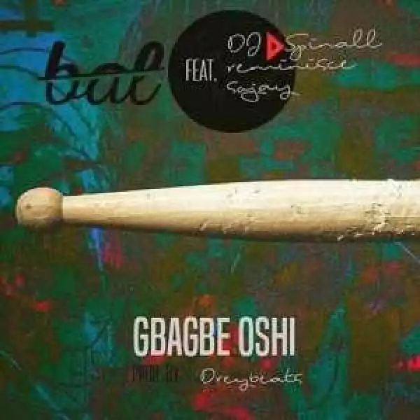 Yung Bal - Gbagbe Oshi - (ft. DJ Spinall x Reminisce x Sojay)